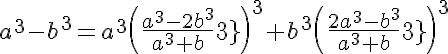 5$a^3-b^3=a^3\(\frac{a^3-2b^3}{a^3+b^3}\)^3+b^3\(\frac{2a^3-b^3}{a^3+b^3}\)^3